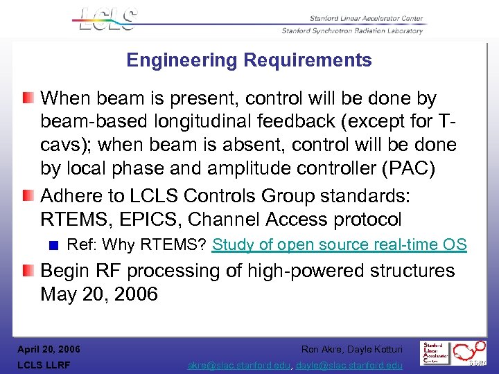 Engineering Requirements When beam is present, control will be done by beam-based longitudinal feedback