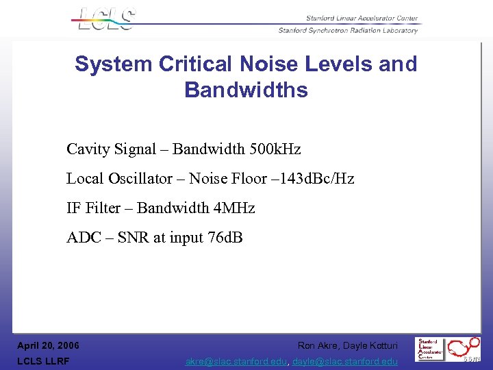 System Critical Noise Levels and Bandwidths Cavity Signal – Bandwidth 500 k. Hz Local