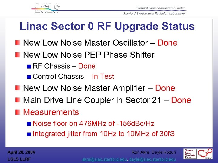 Linac Sector 0 RF Upgrade Status New Low Noise Master Oscillator – Done New
