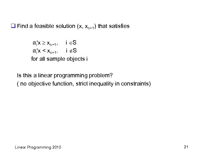 q Find a feasible solution (x, xn+1) that satisfies ai'x xn+1, i S ai'x