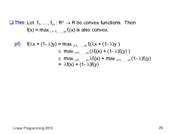 q Thm: Let f 1, …, fm : Rn R be convex functions. Then