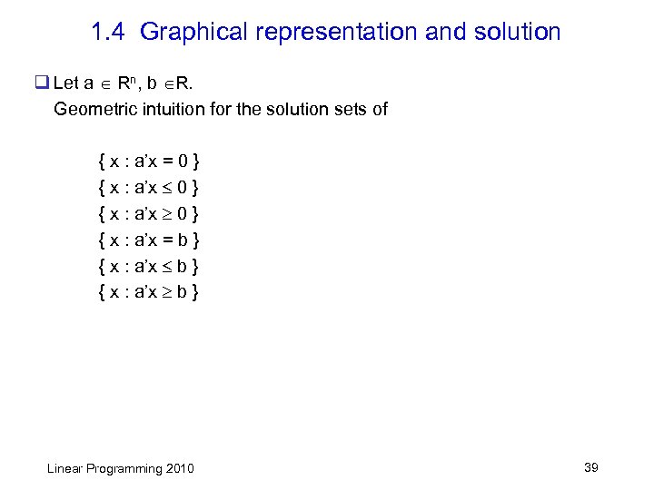 1. 4 Graphical representation and solution q Let a Rn, b R. Geometric intuition