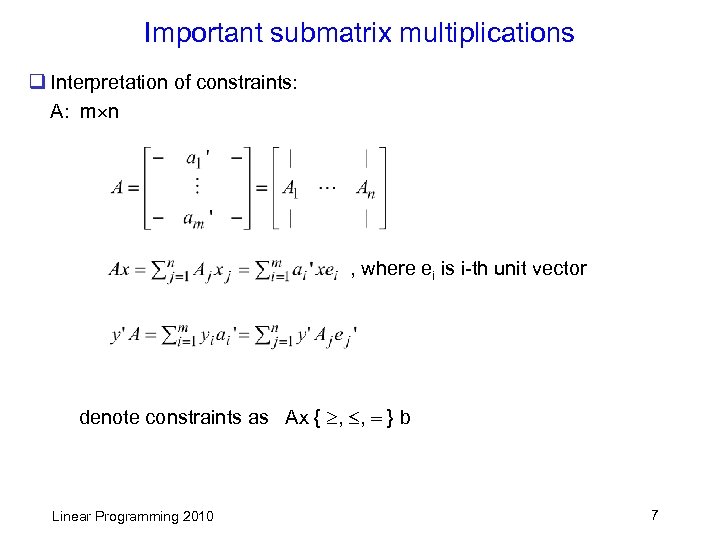 Important submatrix multiplications q Interpretation of constraints: A: m n , where ei is