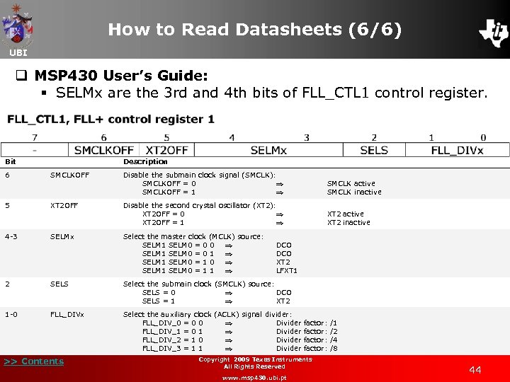 How to Read Datasheets (6/6) UBI q MSP 430 User’s Guide: § SELMx are