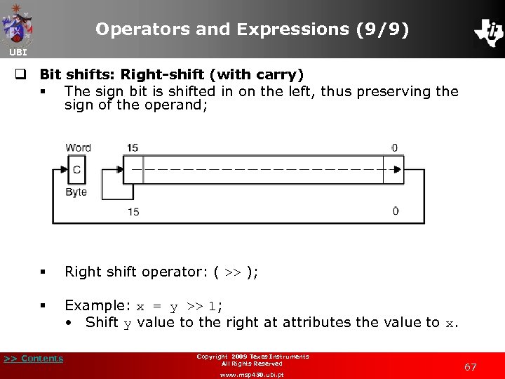 Operators and Expressions (9/9) UBI q Bit shifts: Right-shift (with carry) § The sign
