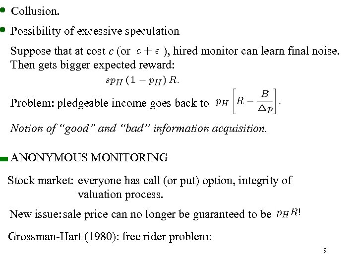  Collusion. Possibility of excessive speculation Suppose that at cost c (or ), hired