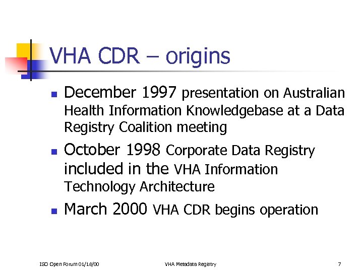 VHA CDR – origins n December 1997 presentation on Australian Health Information Knowledgebase at