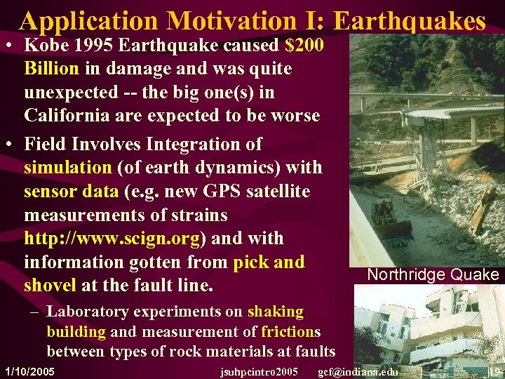 Application Motivation I: Earthquakes • Kobe 1995 Earthquake caused $200 Billion in damage and