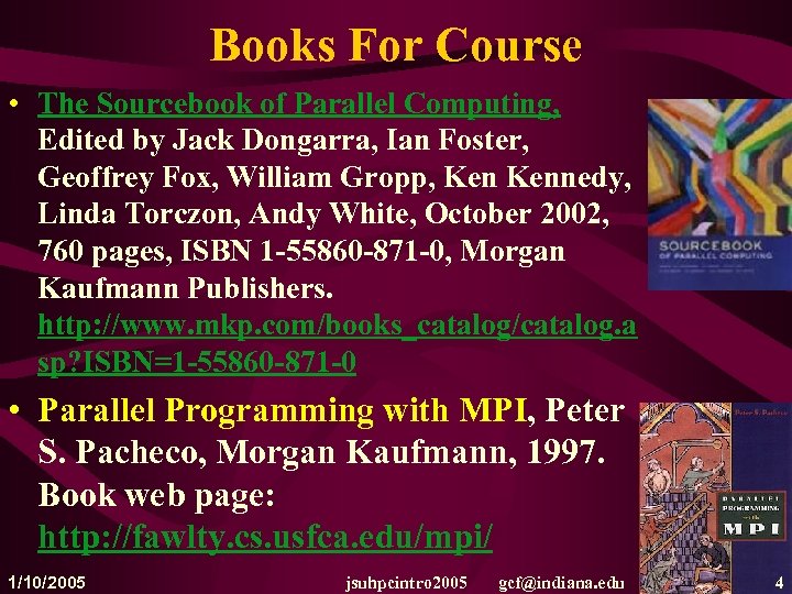 Books For Course • The Sourcebook of Parallel Computing, Edited by Jack Dongarra, Ian