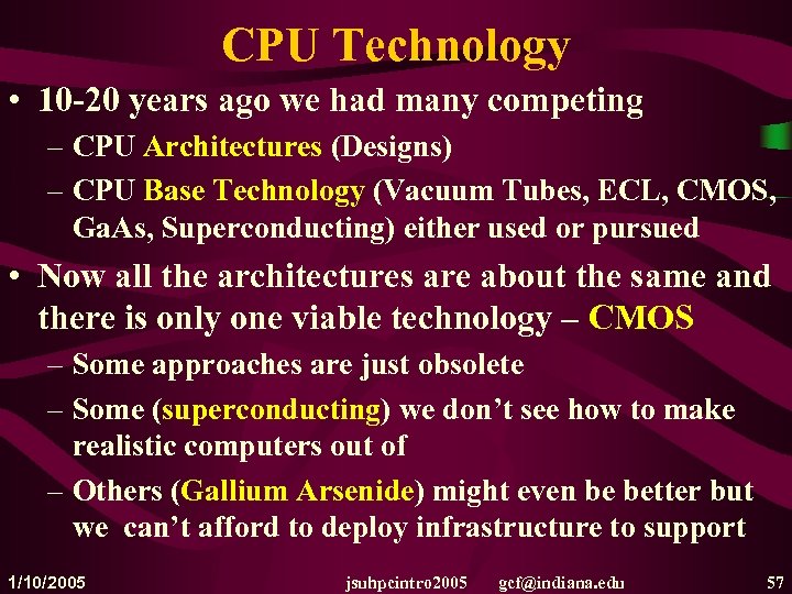 CPU Technology • 10 -20 years ago we had many competing – CPU Architectures