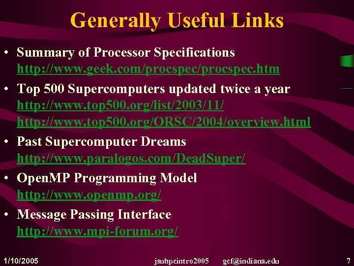 Generally Useful Links • Summary of Processor Specifications http: //www. geek. com/procspec. htm •