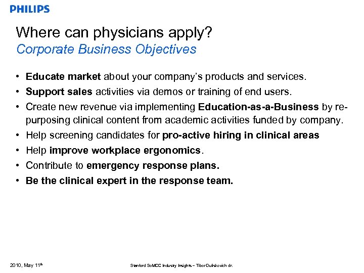 Where can physicians apply? Corporate Business Objectives • Educate market about your company’s products