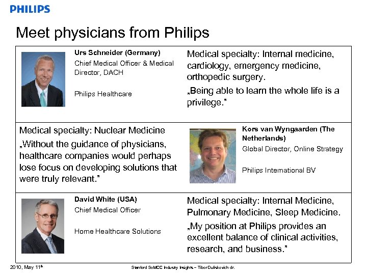 Meet physicians from Philips Urs Schneider (Germany) Chief Medical Officer & Medical Director, DACH