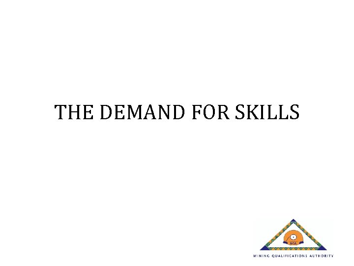 THE DEMAND FOR SKILLS 