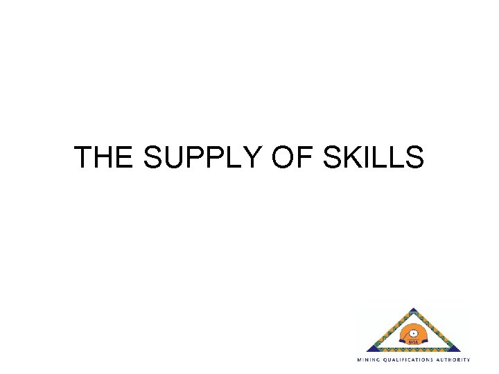 THE SUPPLY OF SKILLS 