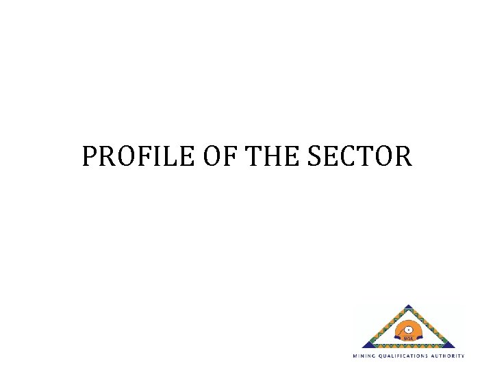 PROFILE OF THE SECTOR 