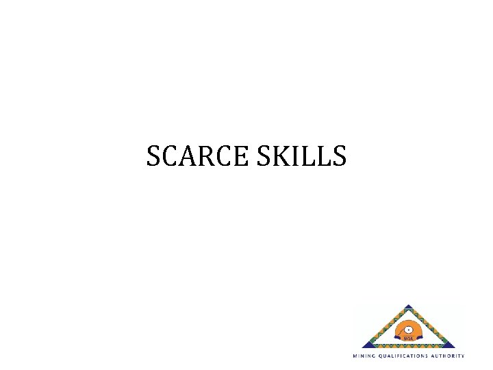 SCARCE SKILLS 