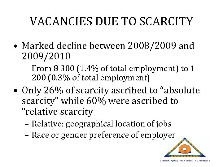 VACANCIES DUE TO SCARCITY • Marked decline between 2008/2009 and 2009/2010 – From 8