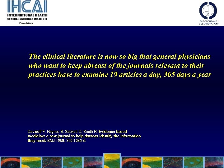 The clinical literature is now so big that general physicians who want to keep