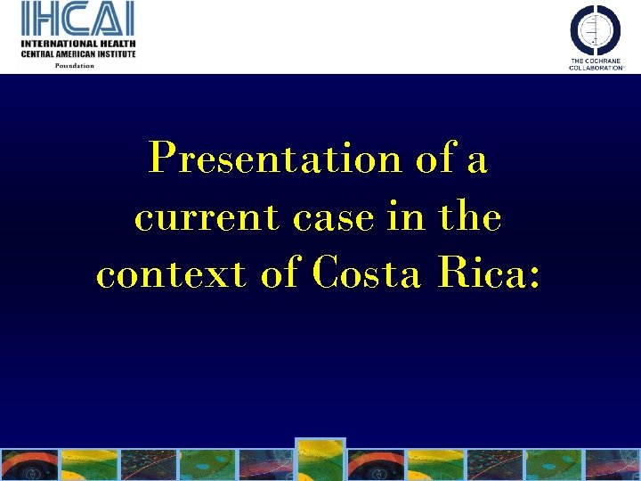 Presentation of a current case in the context of Costa Rica: 