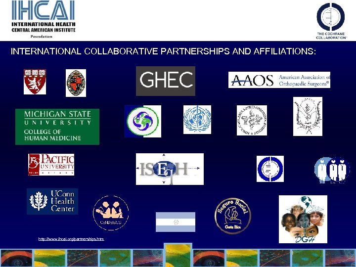 INTERNATIONAL COLLABORATIVE PARTNERSHIPS AND AFFILIATIONS: http: //www. ihcai. org/partnerships. htm 