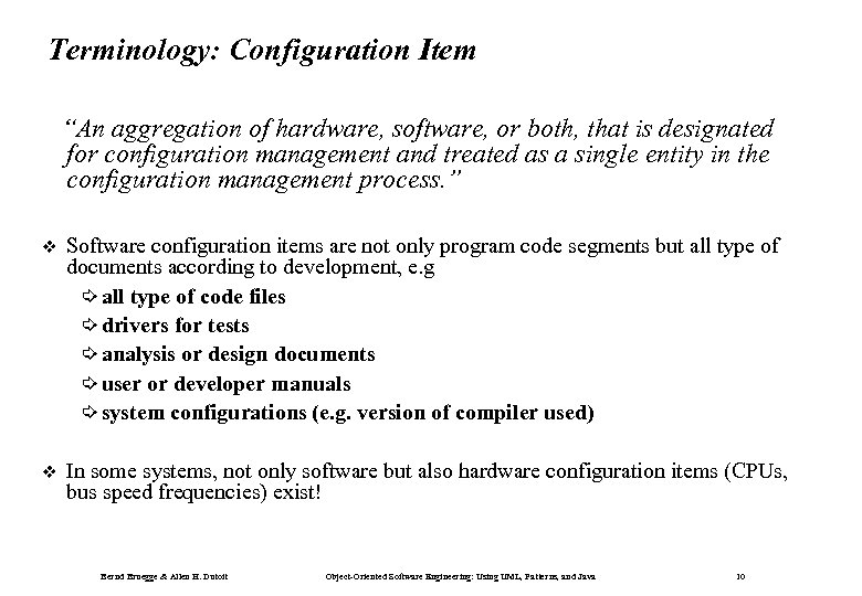 Terminology: Configuration Item “An aggregation of hardware, software, or both, that is designated for