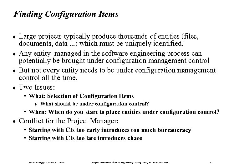 Finding Configuration Items ¨ ¨ Large projects typically produce thousands of entities (files, documents,