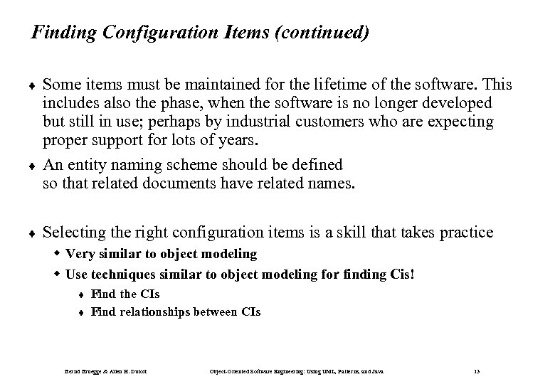 Finding Configuration Items (continued) ¨ ¨ ¨ Some items must be maintained for the