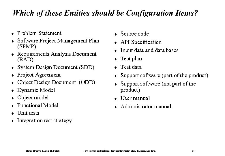 Which of these Entities should be Configuration Items? ¨ ¨ ¨ Problem Statement Software