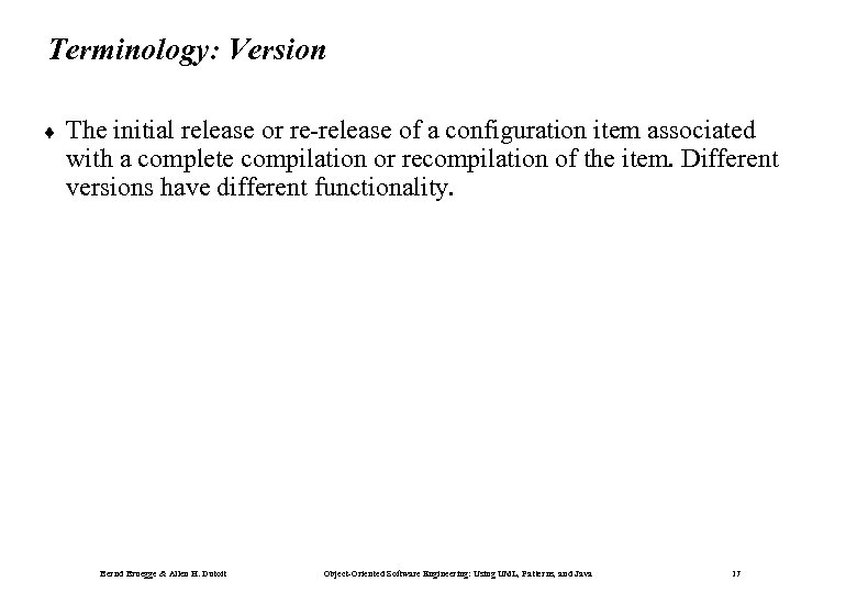 Terminology: Version ¨ The initial release or re-release of a configuration item associated with