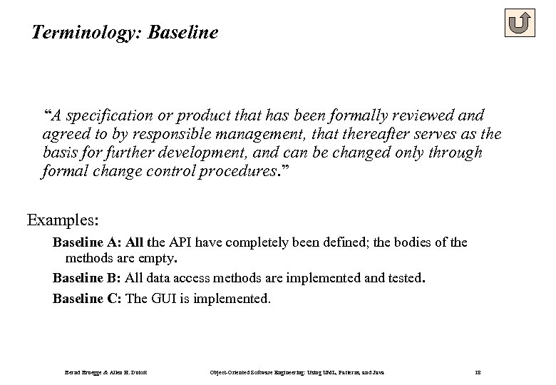 Terminology: Baseline “A specification or product that has been formally reviewed and agreed to