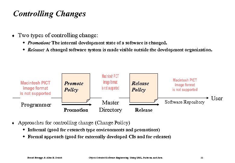 Controlling Changes ¨ Two types of controlling change: w Promotion: The internal development state