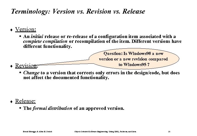 Terminology: Version vs. Revision vs. Release ¨ Version: w An initial release or re-release