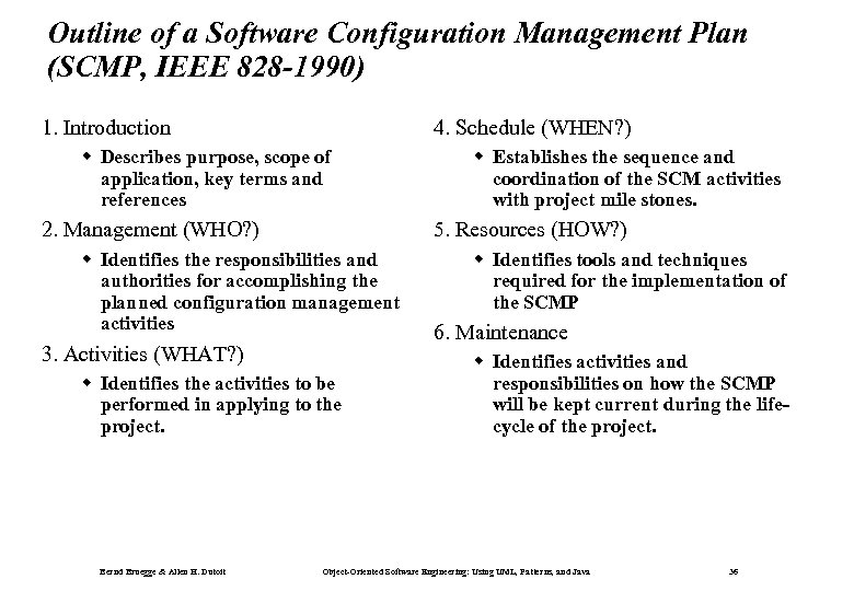 Outline of a Software Configuration Management Plan (SCMP, IEEE 828 -1990) 1. Introduction 4.