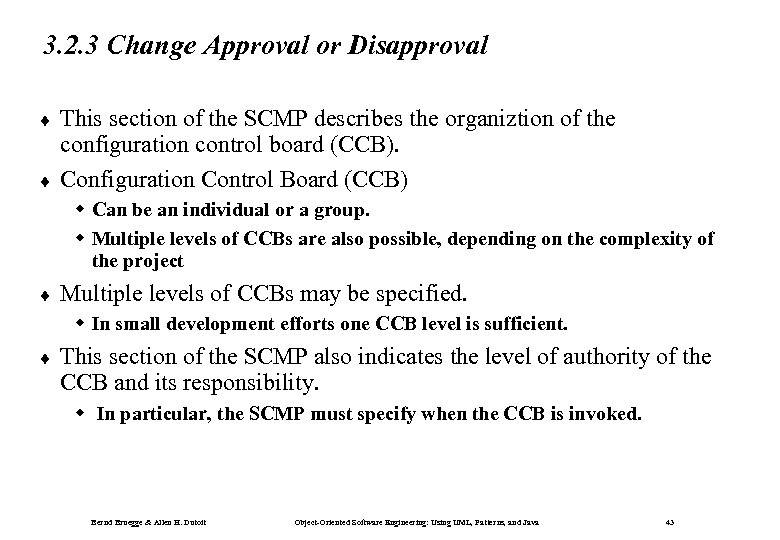 3. 2. 3 Change Approval or Disapproval ¨ ¨ This section of the SCMP