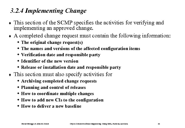 3. 2. 4 Implementing Change ¨ ¨ This section of the SCMP specifies the