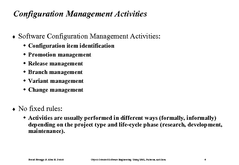 Configuration Management Activities ¨ Software Configuration Management Activities: w w w ¨ Configuration item