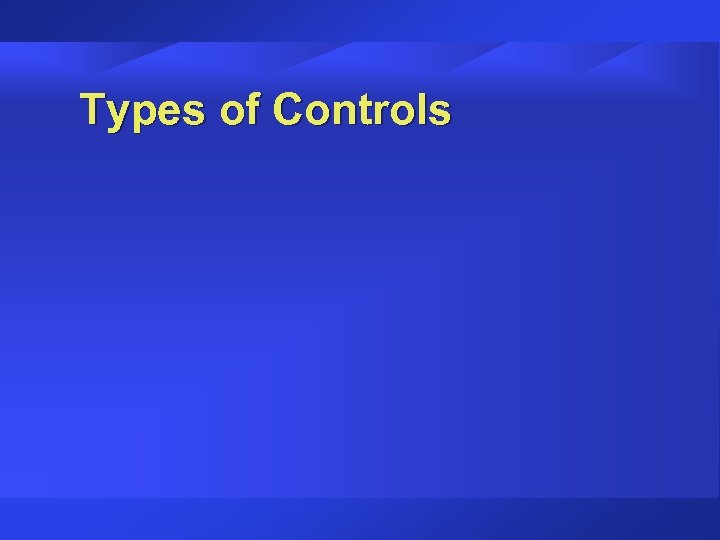 Types of Controls 