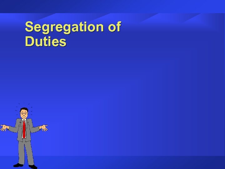 Segregation of Duties 