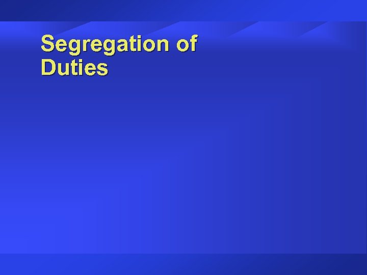 Segregation of Duties 