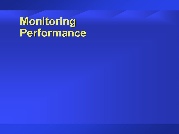 Monitoring Performance 