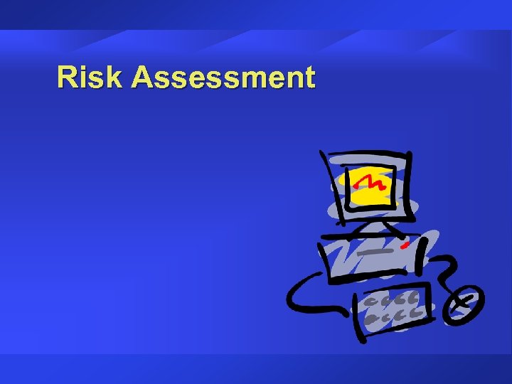 Risk Assessment 