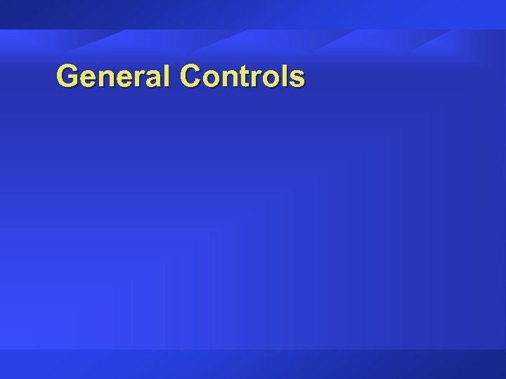 General Controls 