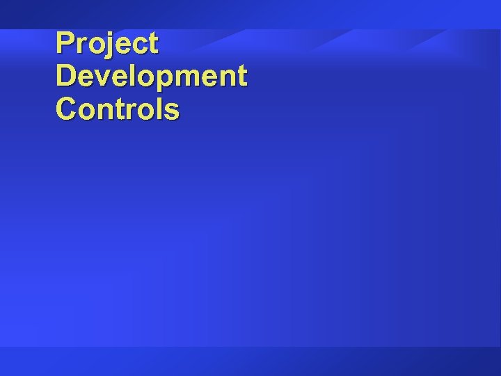 Project Development Controls 