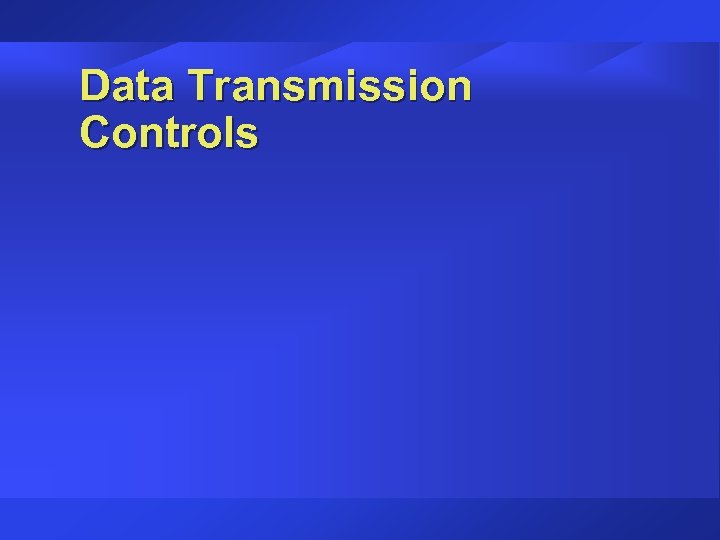 Data Transmission Controls 