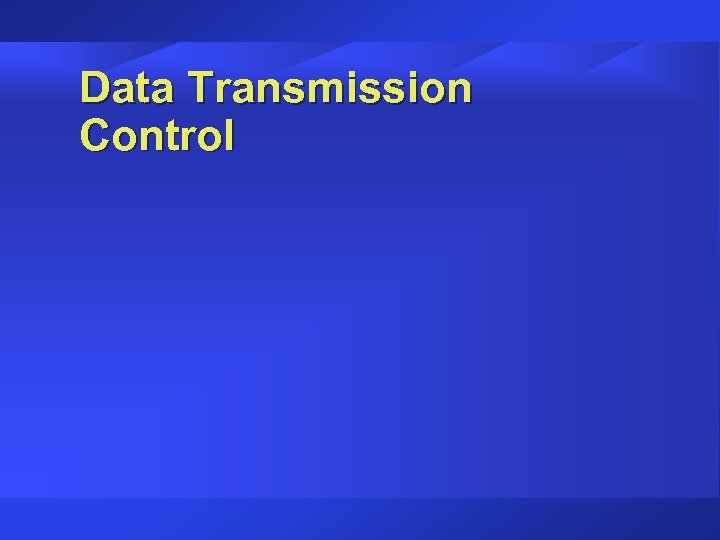 Data Transmission Control 