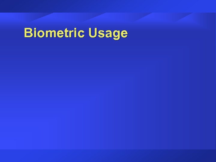 Biometric Usage 