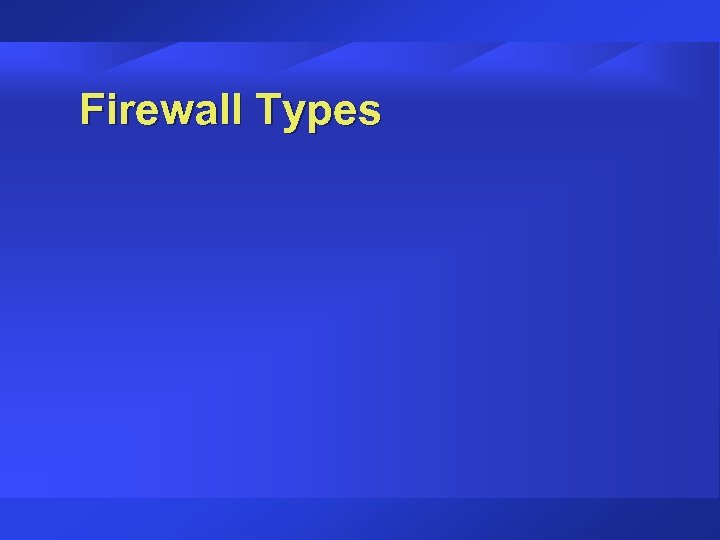 Firewall Types 