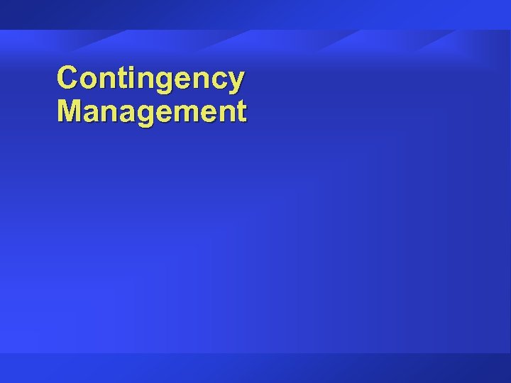 Contingency Management 