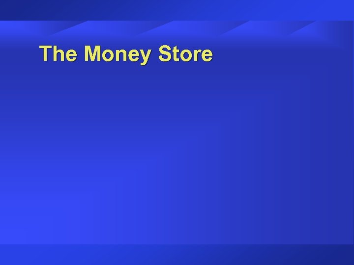 The Money Store 